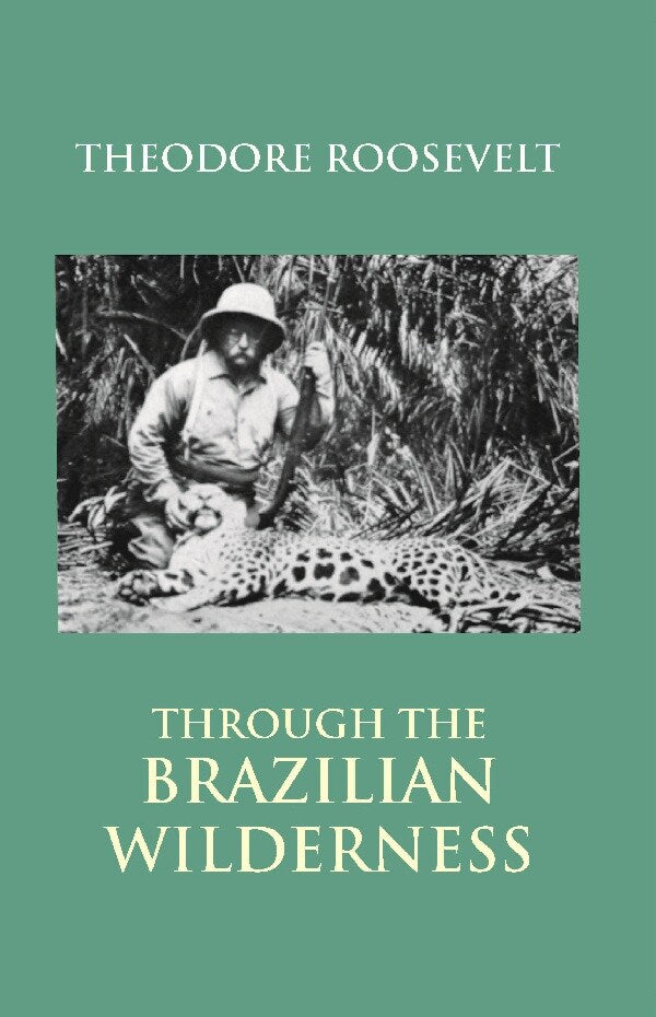 Through the Brazilian Wilderness - Gyan Books - Swadesiicart