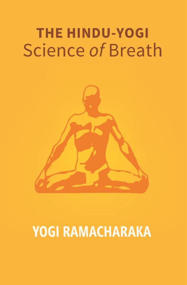 The Hindu - Yogi Science Of Breath: A Complete Manual Of The Oriental Breathing Philosophy Of Physical, - Gyan Books - Swadesiicart