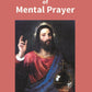 A Golden Treatise Of Mental Prayer: With Divers Spiritual Rules And Directions, No Less Profitable, - Gyan Books