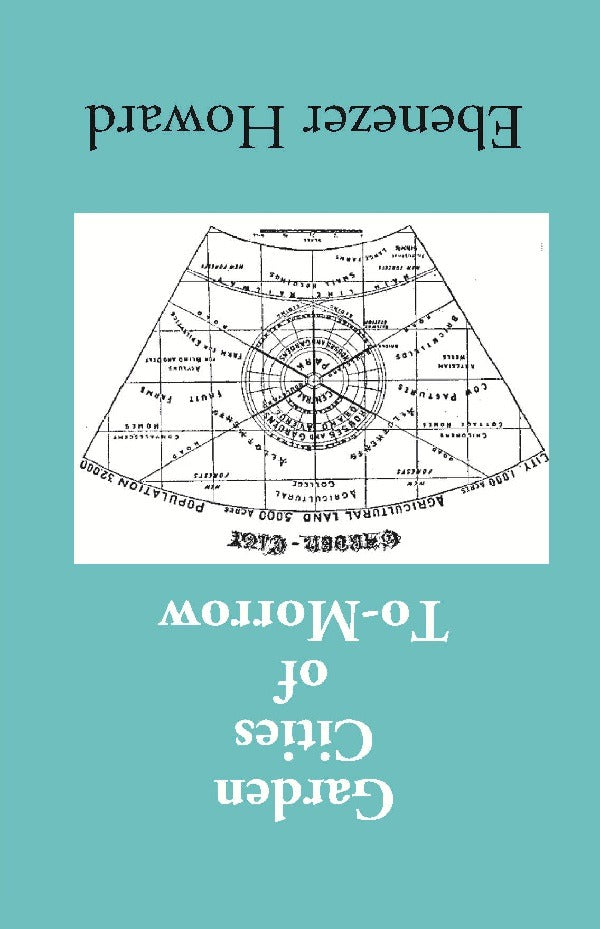 Garden Cities of To-Morrow (Being the Second Edition of “To-Morrow: a Peaceful Path to Real Reform”) - Gyan Books - Swadesiicart