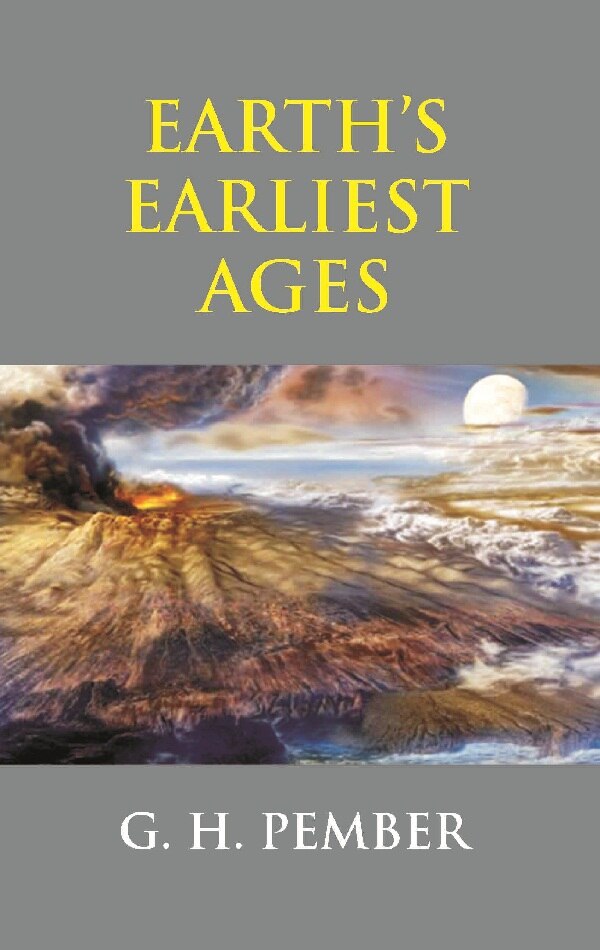 Earth's Earliest Ages - Gyan Books - Swadesiicart