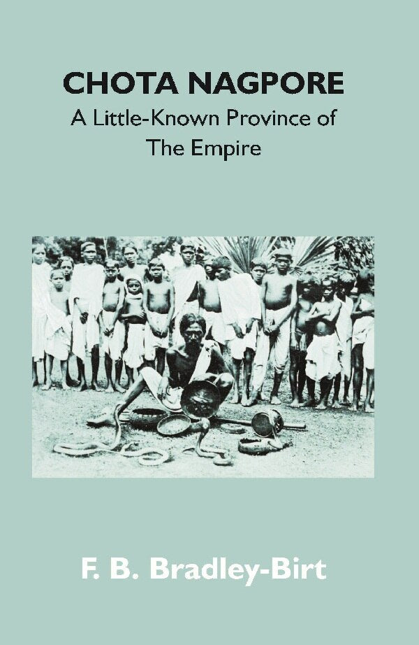 Chota Nagpore: a Little-Known Province of the Empire - Gyan Books - Swadesiicart