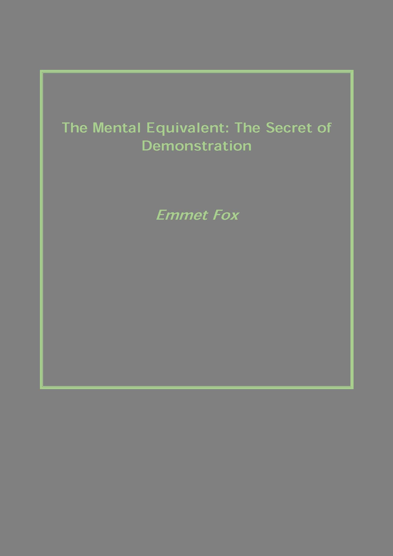 The Mental Equivalent: the Secret of Demonstration - Gyan Books - Swadesiicart