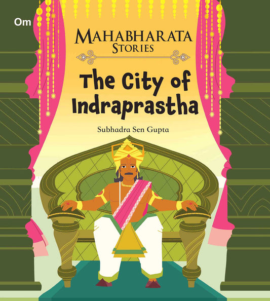 The City of Indraprastha : Mahabharata Stories - Om Books - Swadesiicart