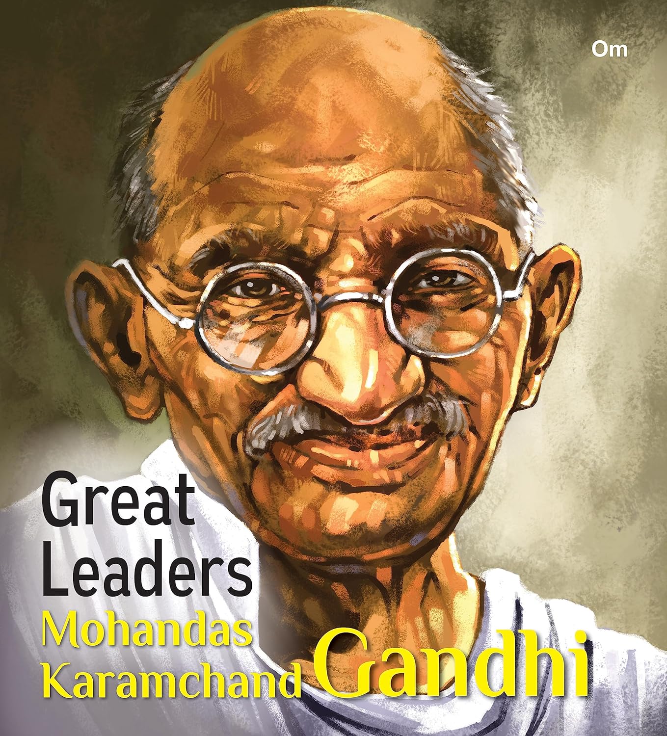 Great Leaders: Mohandas Karamchand Gandhi - Om Books - Swadesiicart