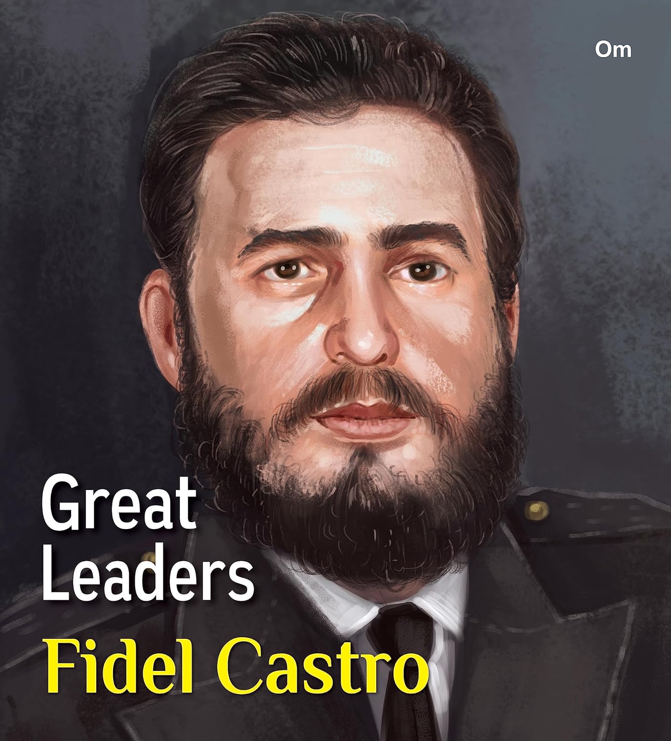 Great Leaders: Fidel Castro - Om Books - Swadesiicart