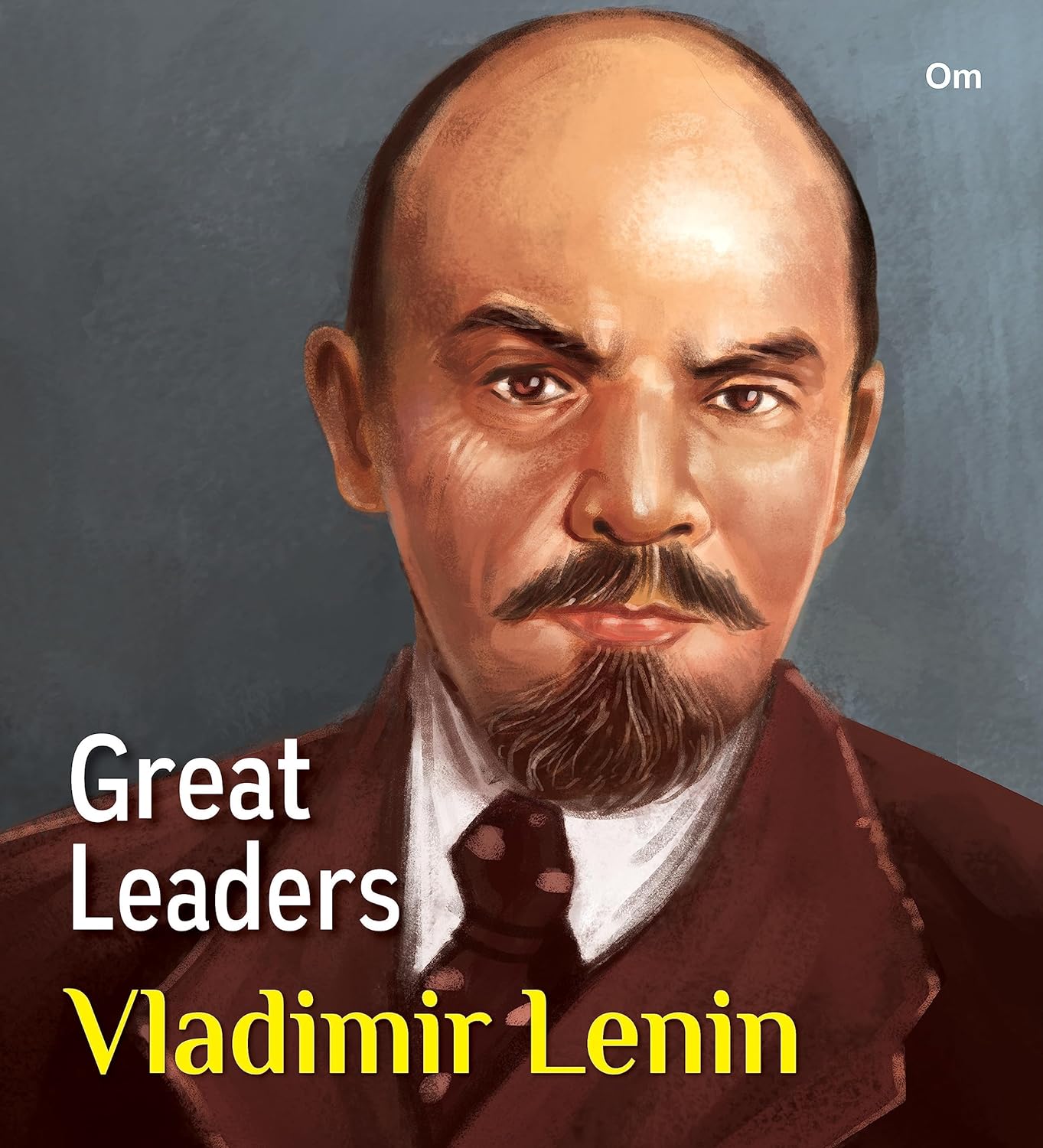 Great Leaders: Vladimir Lenin - Om Books - Swadesiicart