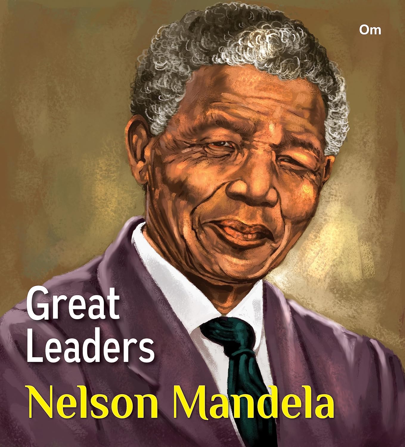 Great Leaders: Nelson Mandela - Om Books - Swadesiicart