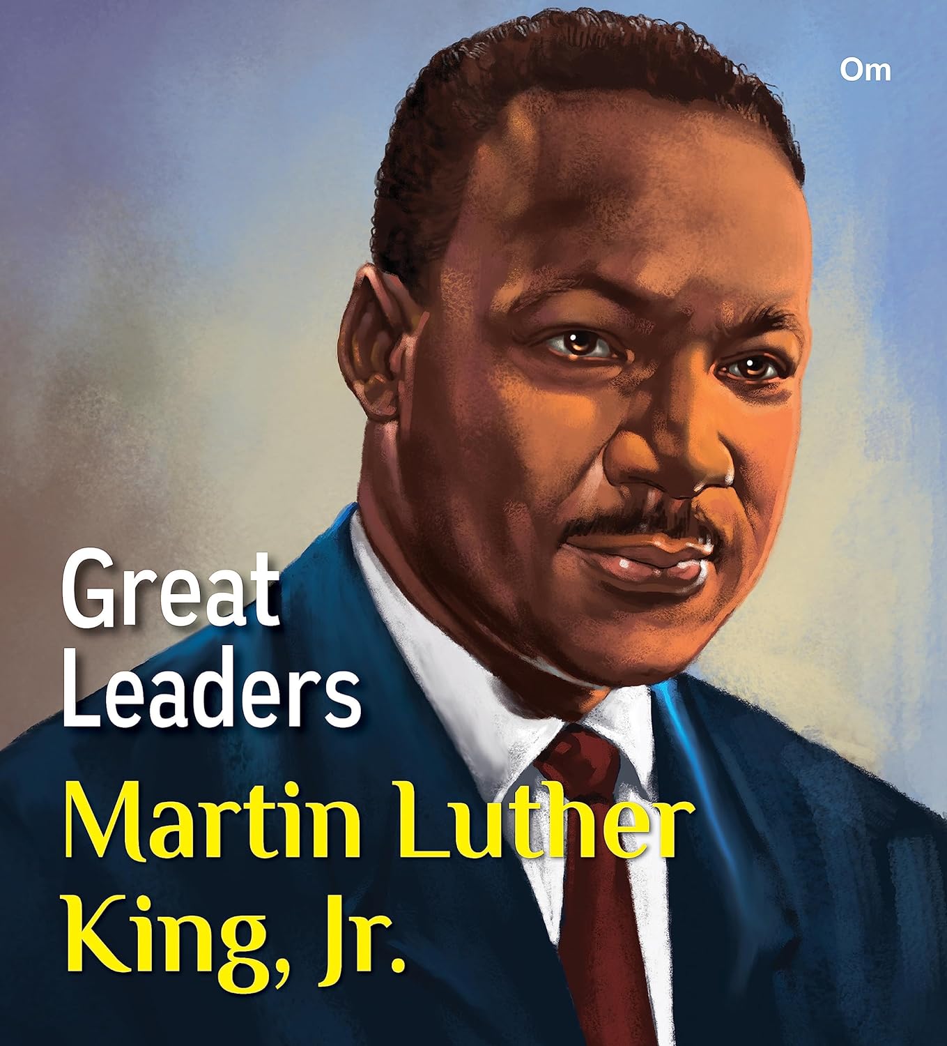 Great Leaders: Martin Luther King, Jr. - Om Books - Swadesiicart