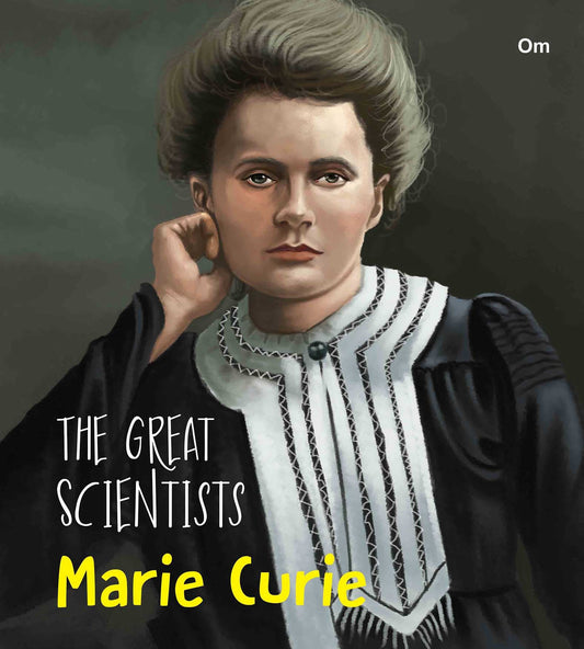 The Great Scientists Marie Curie - Om Books - Swadesiicart