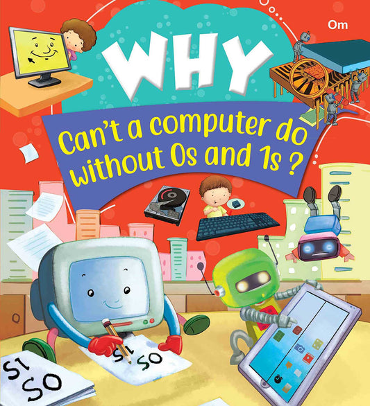 Why can't a computer do without 0s and 1s - Om Books - Swadesiicart
