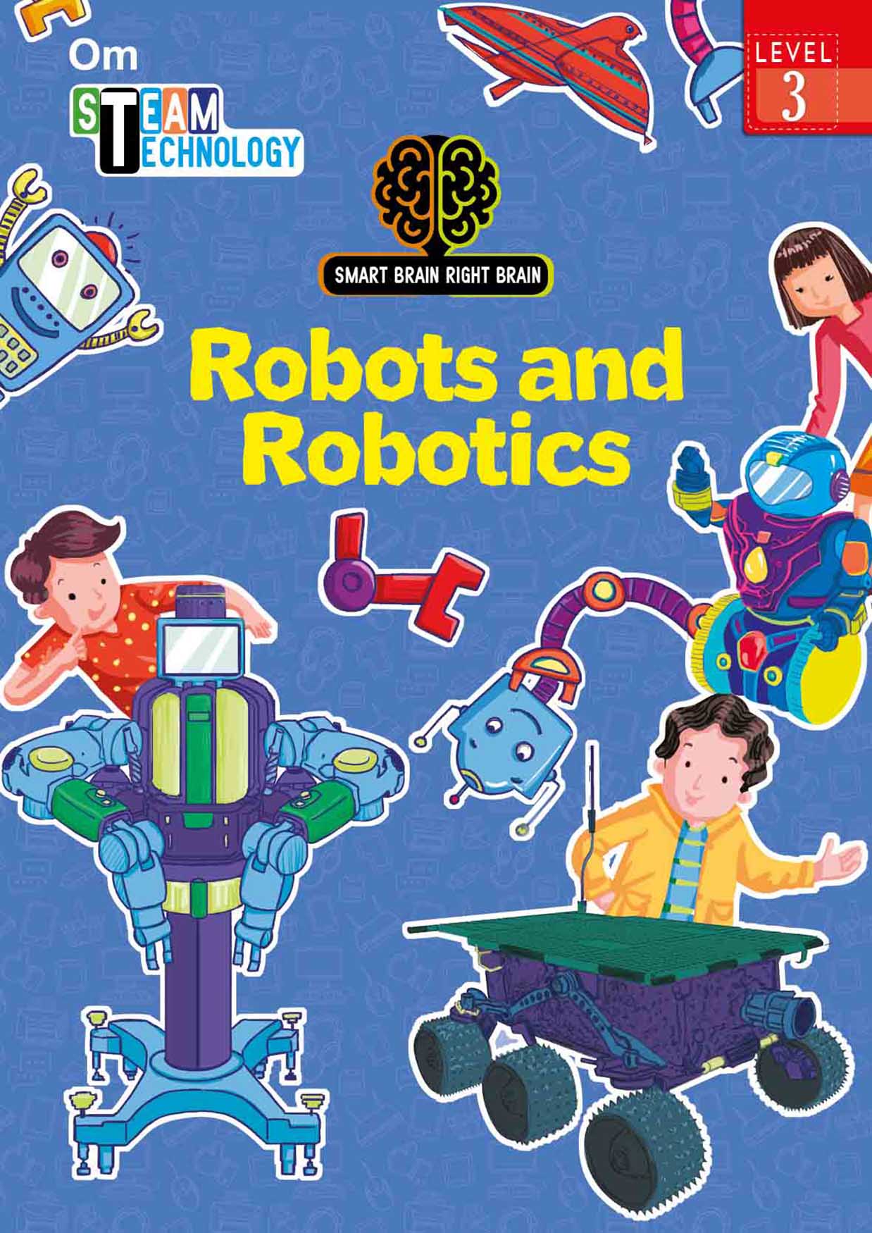 Smart Brain Right Brain Technology Level 3 : Robots and Robotics - Om Books - Swadesiicart