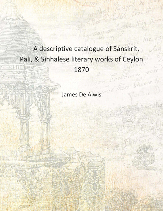 A descriptive catalogue of Sanskrit, Pali, & Sinhalese literary works of Ceylon - Gyan Books - Swadesiicart