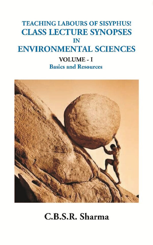 Teaching Labours of Sisyphus! Class Lecture Synopses in Environmental Sciences (Bics and Resources) Vol. 1st - Gyan Books - Swadesiicart