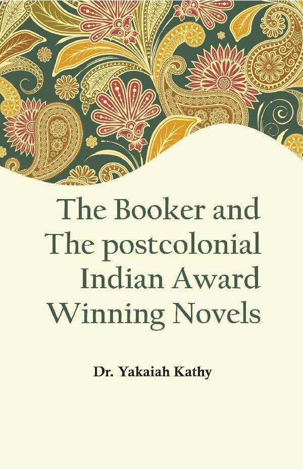 The Booker and the Postcolonial Indian Award Winning Novels - Gyan Books - Swadesiicart