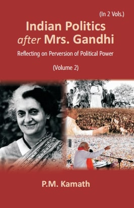 Indian Politics after Mrs Gandhi: Reflecting on Perversion of Political Power Vol. 2nd - Gyan Books - Swadesiicart