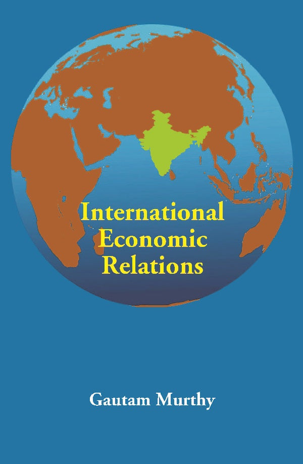 International Economic Relations - Gyan Books - Swadesiicart