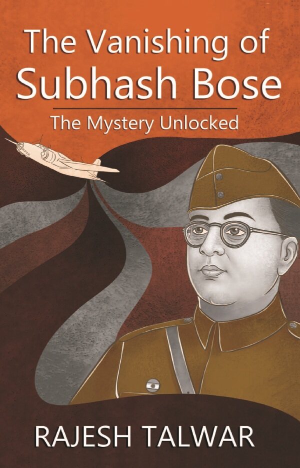 The Vanishing of Subhash Bose: The Mystery Unlocked - Gyan Books - Swadesiicart