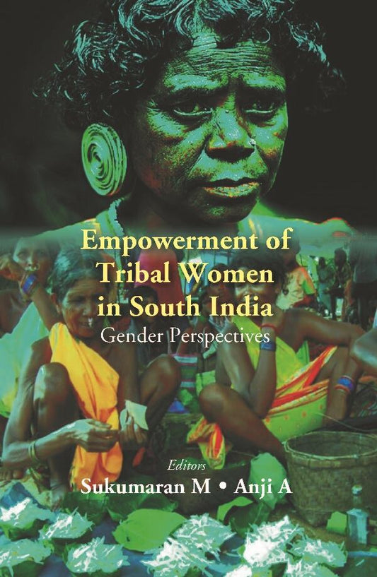 Empowerment of Tribal Women in South India: Gender Perspectives - Gyan Books - Swadesiicart