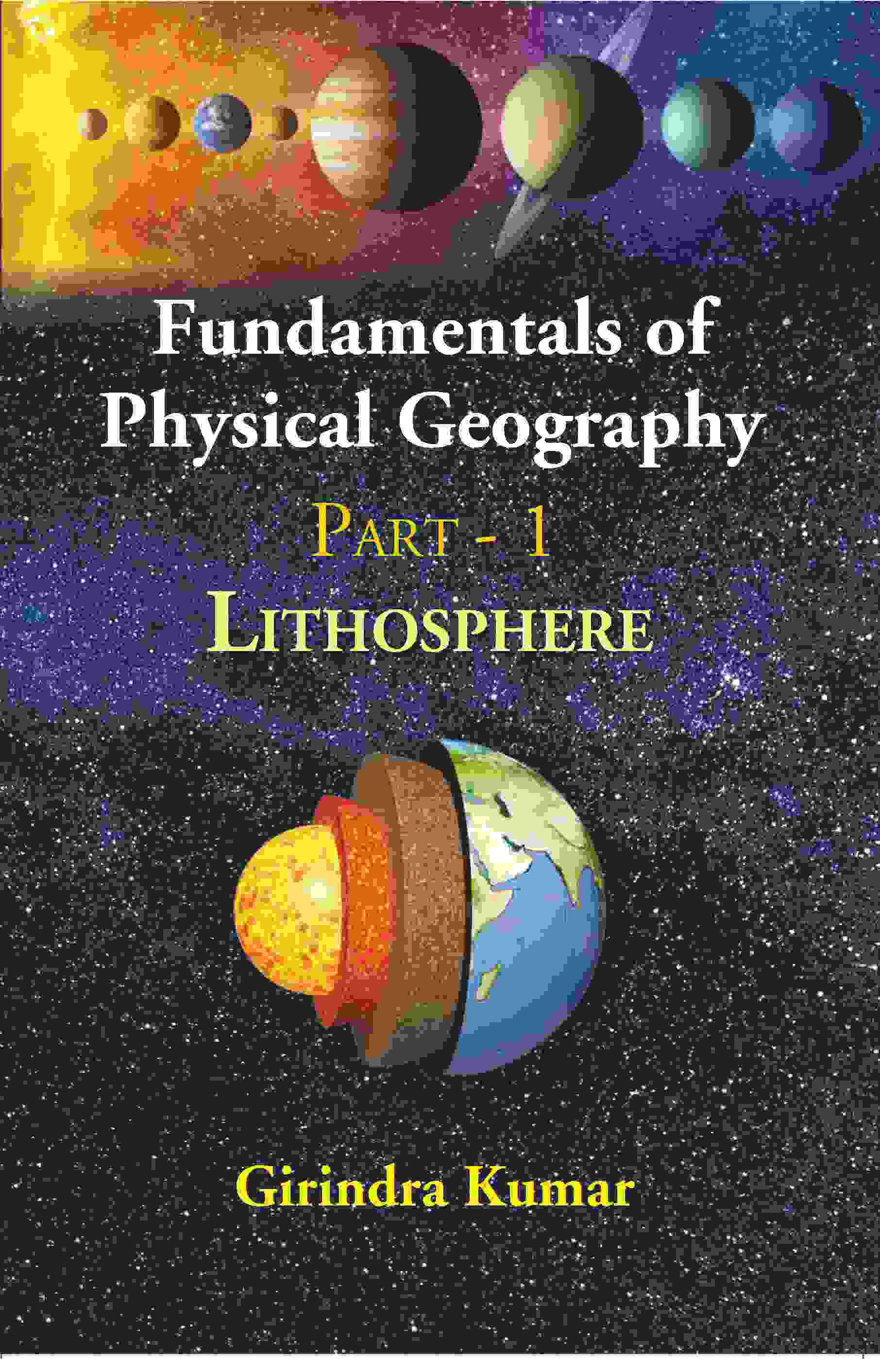 Fundamentals of Physical Geography: PART - 1 LITHOSPHERE - Gyan Books - Swadesiicart