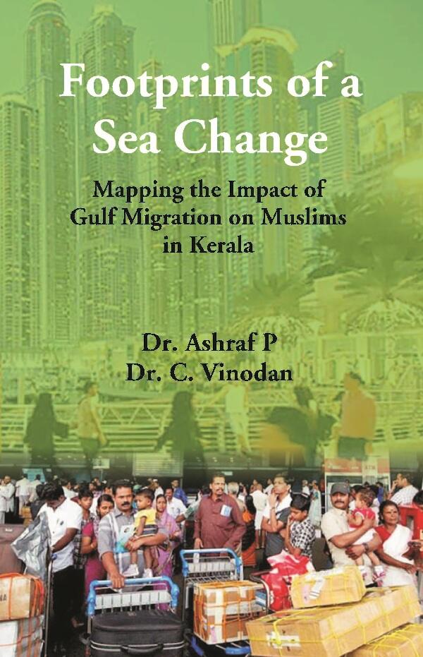 Footprints of a Sea Change : Mapping the Impact of Gulf Migration on Muslims in Kerala - Gyan Books - Swadesiicart