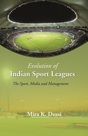 Evolution Of Indian Sport Leagues: The Sport, Media And Management - Gyan Books - Swadesiicart