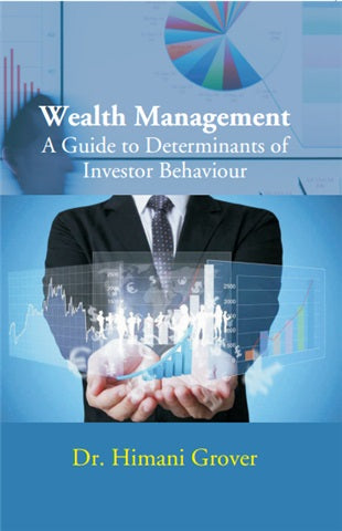 Wealth Management A Guide to Determinants of Investor Behaviour - Gyan Books - Swadesiicart