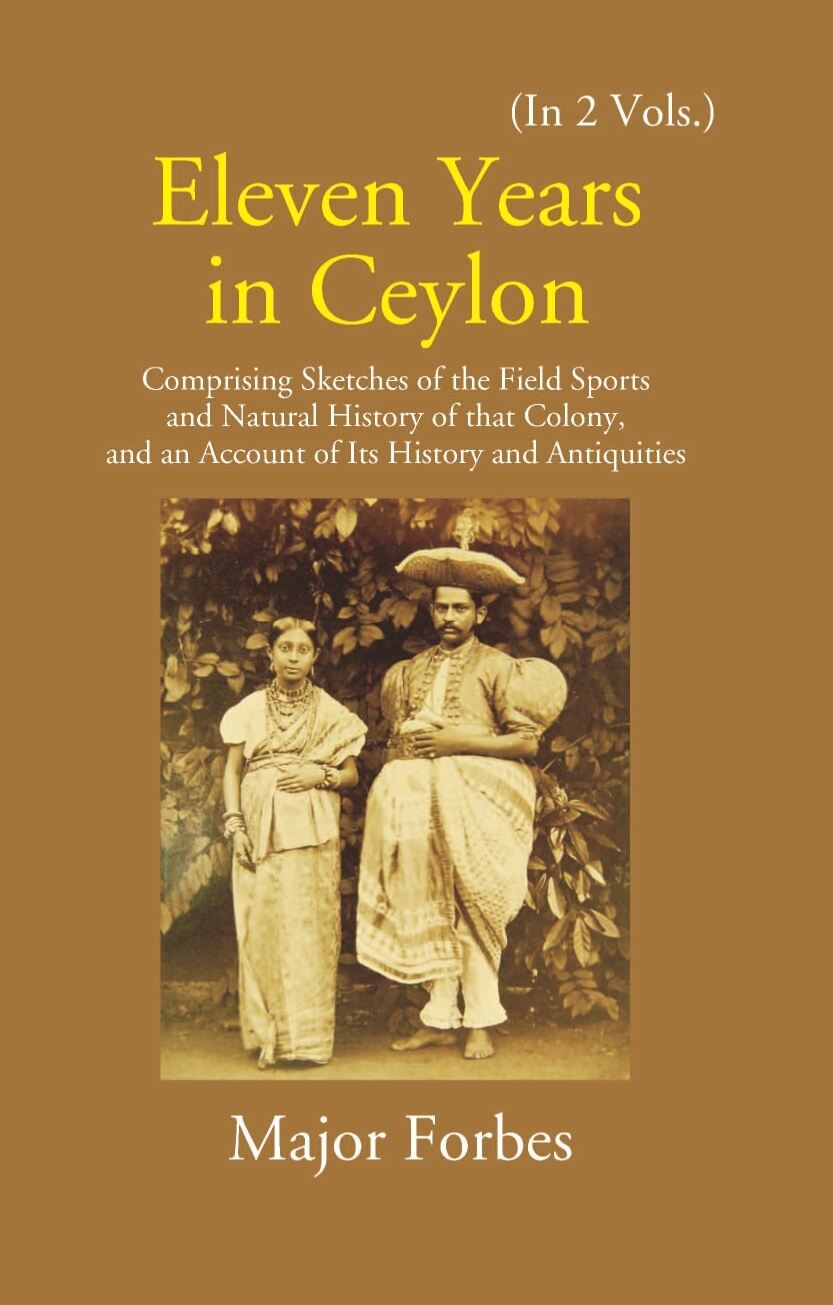 Eleven Years In Ceylon: Comprising Sketches Of The Field Sports And Natural History Of That Colony And An Account Of Its History And Antiquities 2 Vols. Set - Gyan Books - Swadesiicart