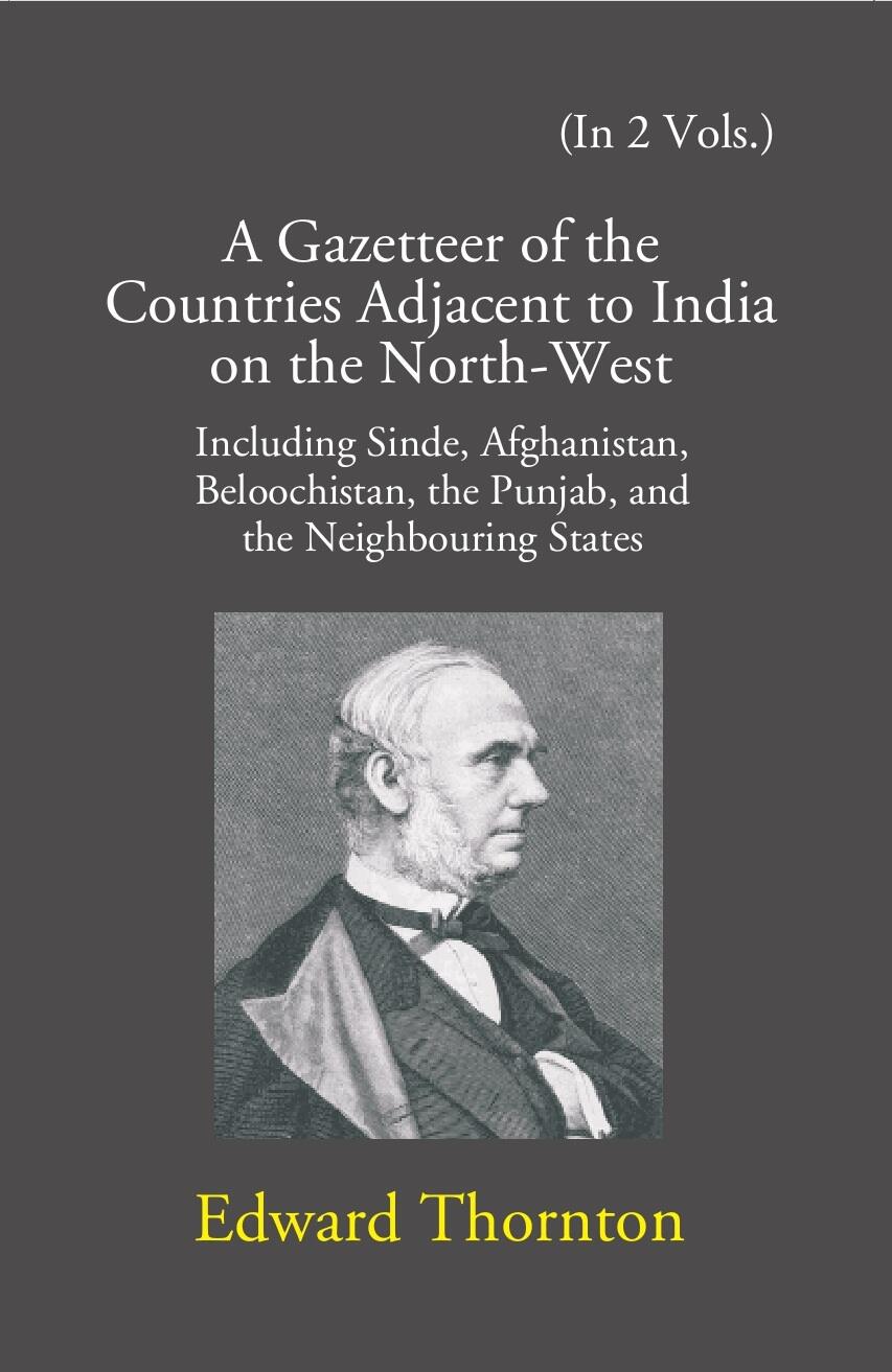 A Gazetteer Of The Countries Adjacent To India: On The North-West Including Sinde, Afghanistan, Beloochistan, The Punjab And The Neighbouring States 2 Vols. Set - Gyan Books - Swadesiicart