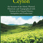 Ceylon: An Account Of The Island Physical, Historical, And Topographical With Notices Of Its Natural History, Antiquities, And Production Vol. 1st - Gyan Books - Swadesiicart