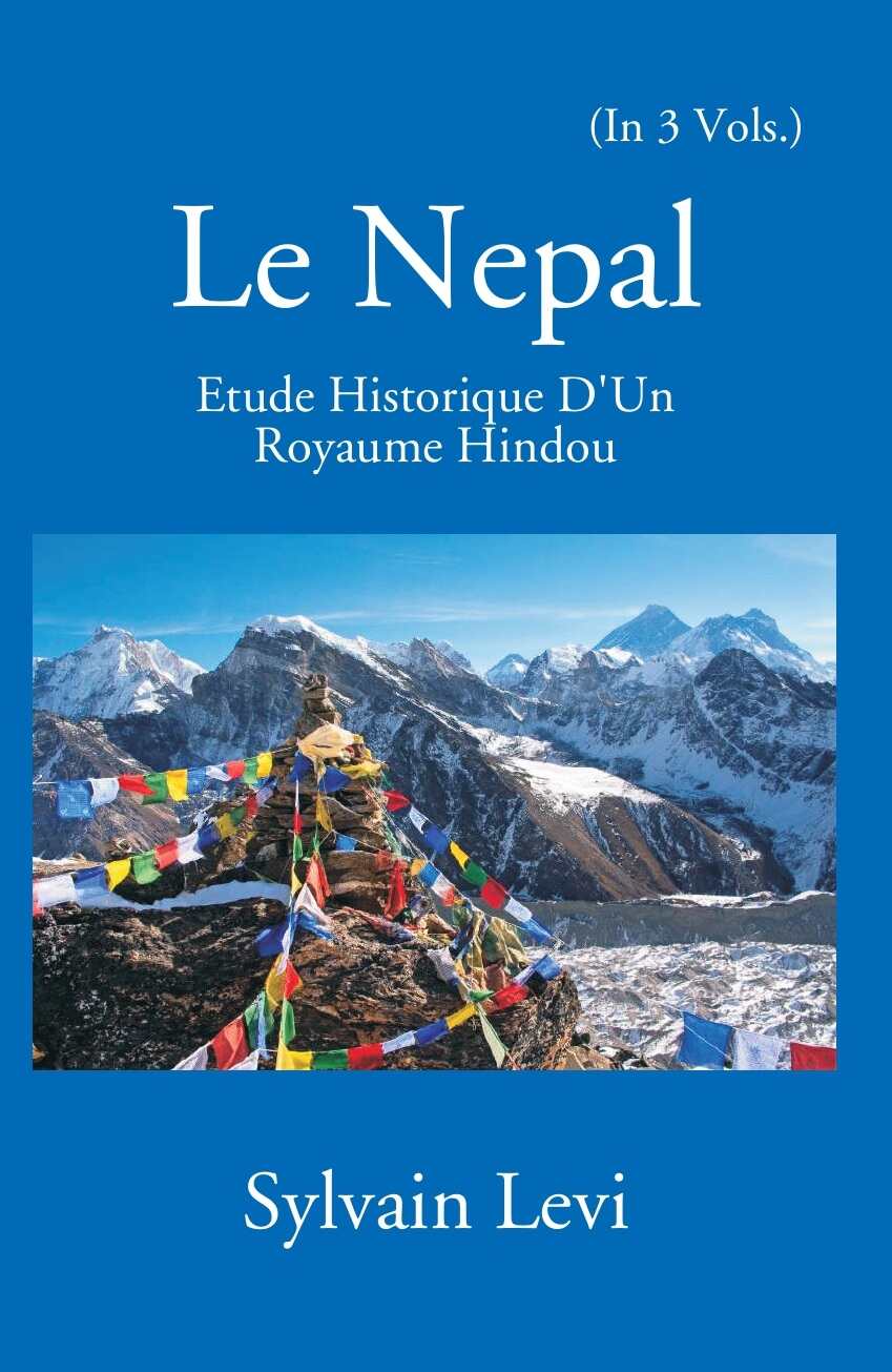 Le Nepal: Etude Historique D'un Royaume Hindou Vol. 3rd - Gyan Books - Swadesiicart