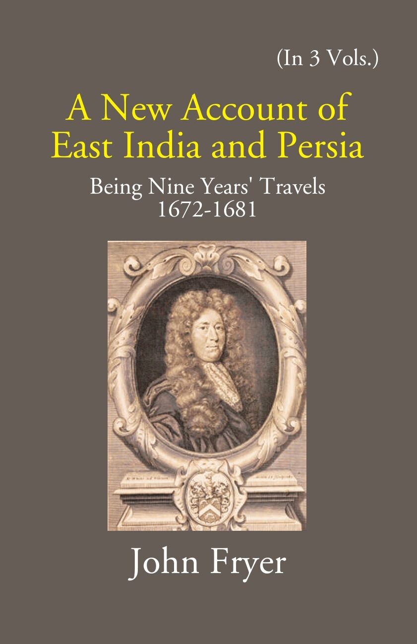 A New Account Of East India And Persia: Being Nine Years' Travels 1672-1681 3 Vols. Set - Gyan Books - Swadesiicart