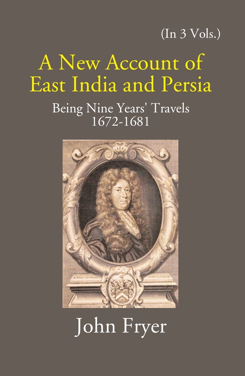 A New Account Of East India And Persia: Being Nine Years' Travels 1672-1681 Vol. 2nd - Gyan Books - Swadesiicart