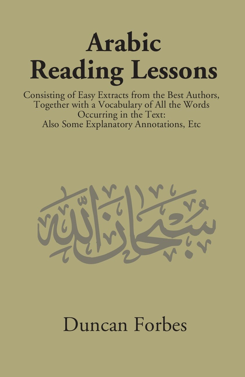 Arabic Reading Lessons: Consisting Of Easy Extracts From The Best Authors - Gyan Books - Swadesiicart