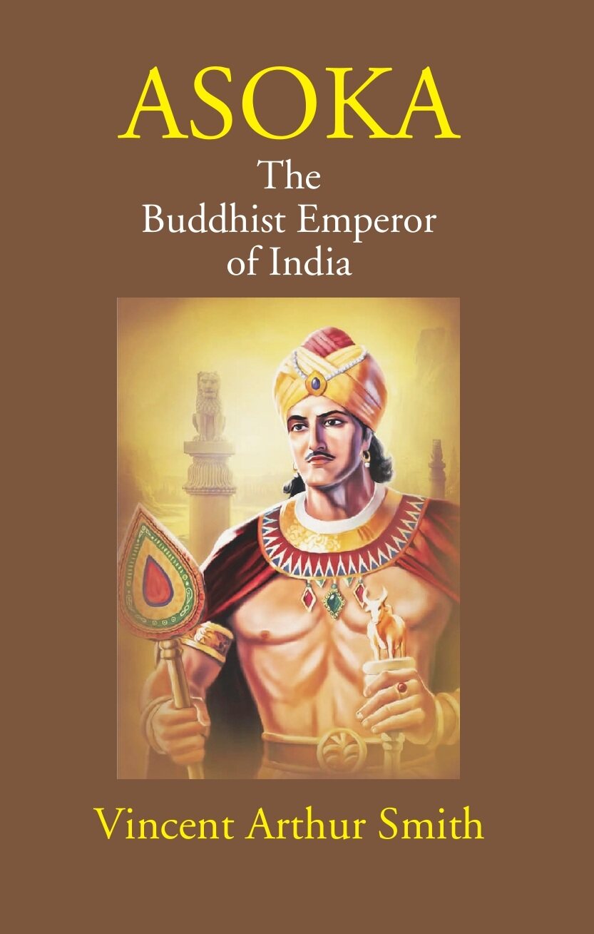 Asoka: The Buddhist Emperor Of India - Gyan Books - Swadesiicart
