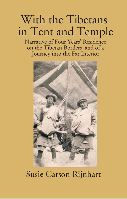 With The Tibetans In Tent And Temple: Narrative Of Four Years' Residence On The Tibetan Borders, And Of A Journey Into The Far Interior - Gyan Books - Swadesiicart