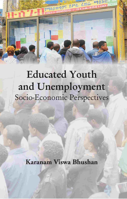 Educated Youth and Unemployment Socio-Economic Perspectives - Gyan Books - Swadesiicart