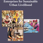 Micro and Small Enterprises for Sustainable Urban Livelihood - Gyan Books - Swadesiicart