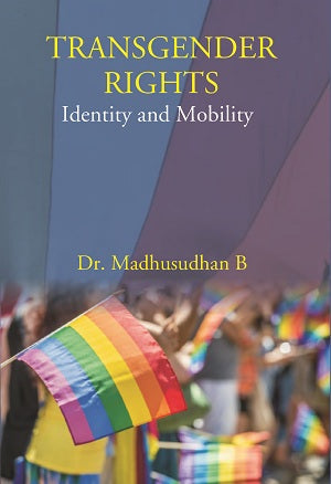 Transgender Rights: Identity And Mobility - Gyan Books - Swadesiicart