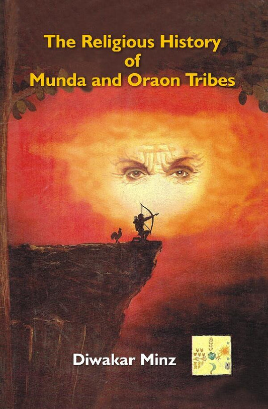 The Religious History of Munda and Oraon Tribes - Gyan Books - Swadesiicart