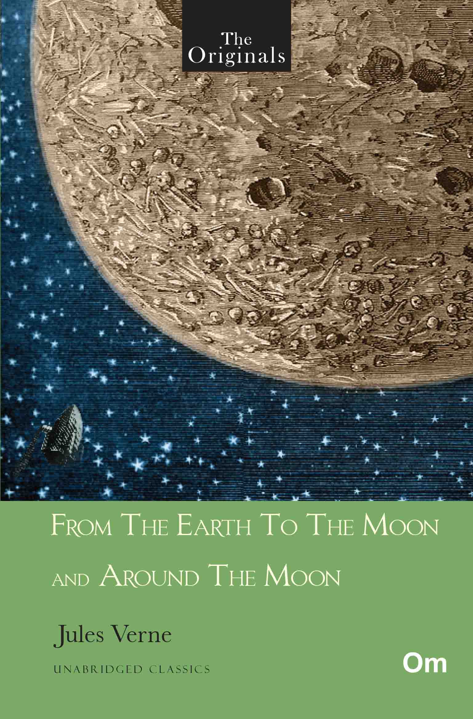 The Originals From The Earth To The Moon And Around The Moon - Unabridged Classics for Jules Verne by Jules Verne - Om Books - Swadesiicart