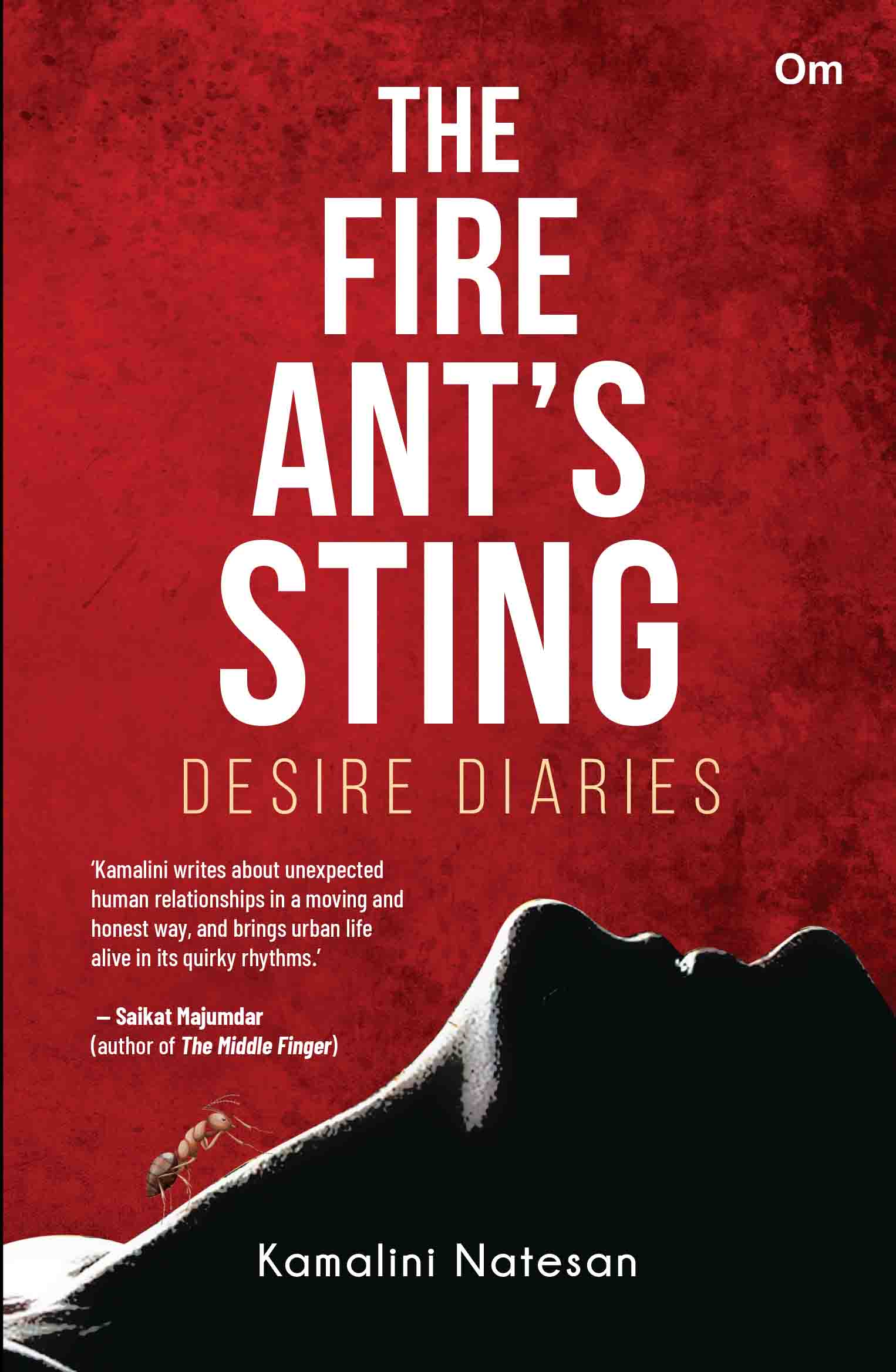 The Fire Ant's Sting: Desire Diaries by Kamalini Natesan - Om Books - Swadesiicart