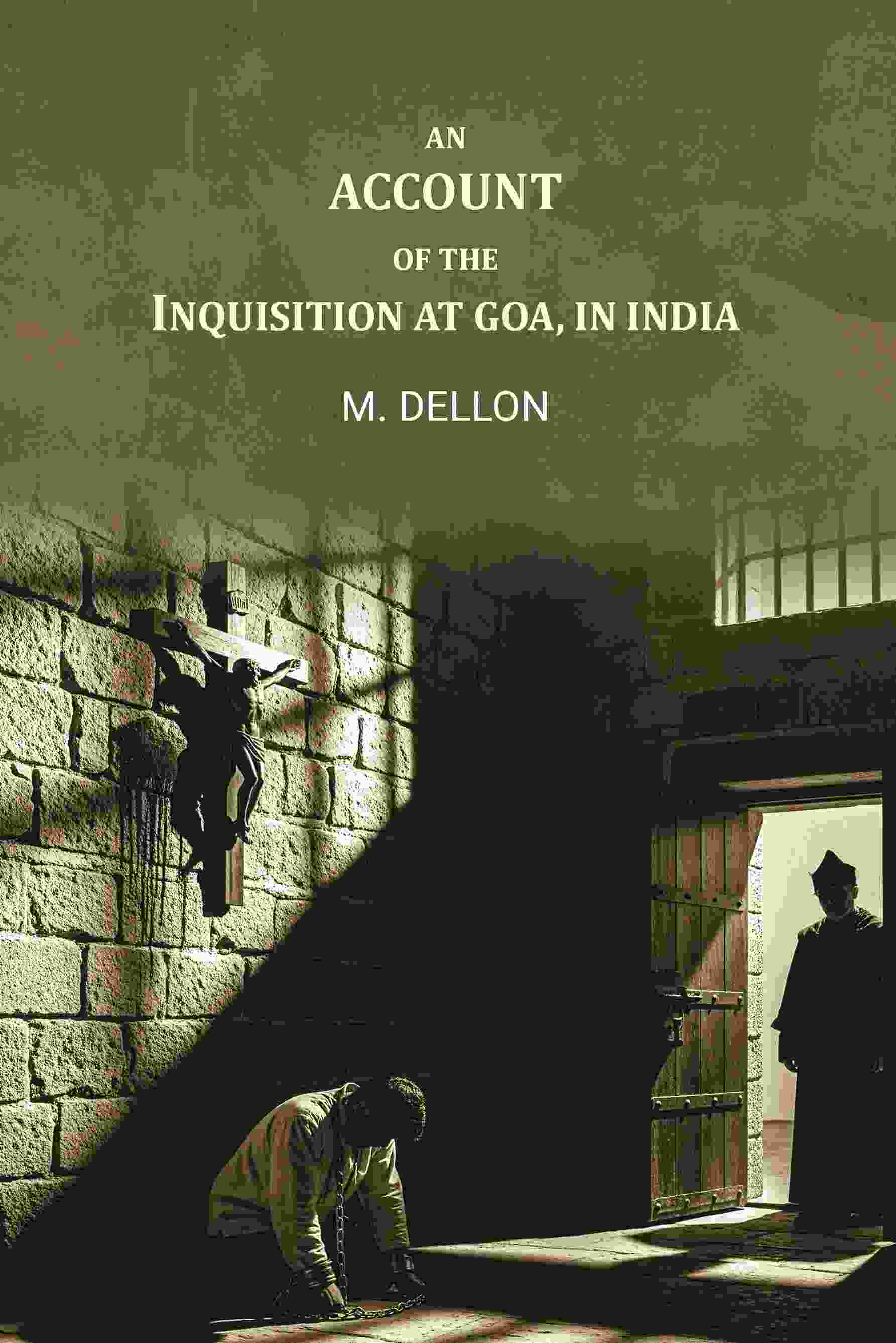 An account of the Inquisition at Goa, in India - Gyan Books