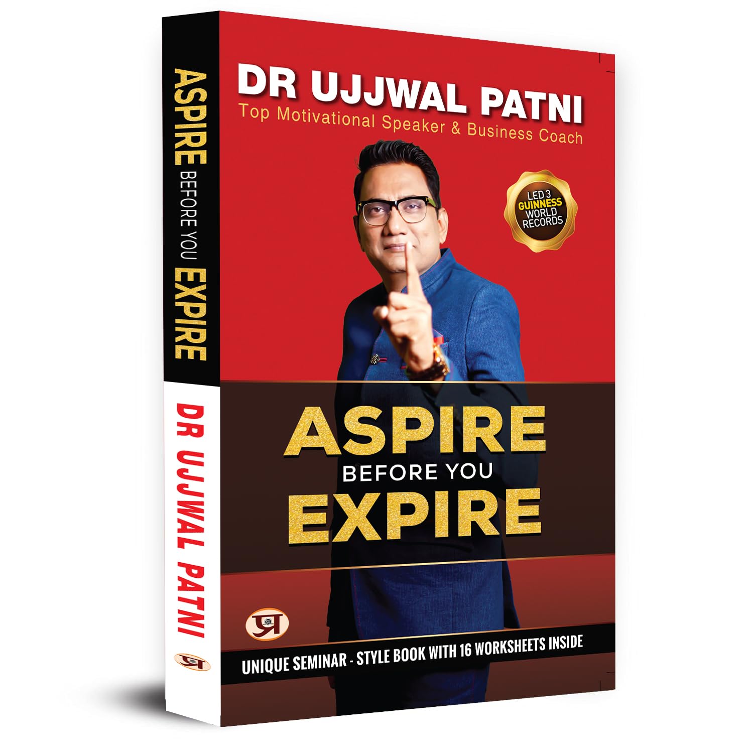 Aspire Before You Expire: Ujjwal Patni Motivational Blueprint For Success | Ultimate Guide To Goal Setting, Time Management And Personal Transformation — Self Help Book In English-Dr Ujjwal Patni