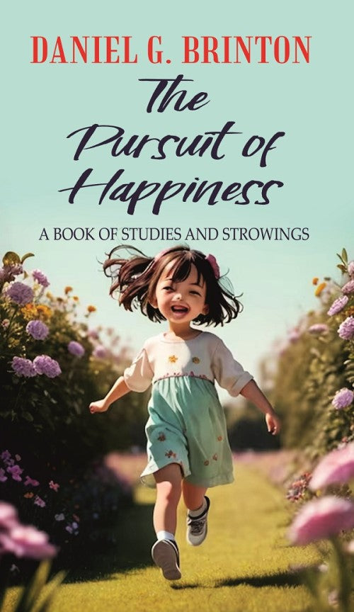 The Pursuit of Happiness A BOOK OF STUDIES AND STROWINGS - Gyan Books - Swadesiicart