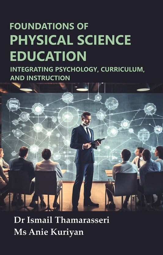 Foundations of Physical Science Education: Integrating Psychology, Curriculum, and Instruction - Gyan Books - Swadesiicart