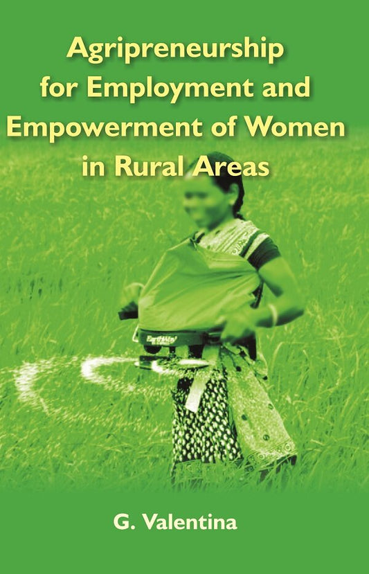 Agripreneurship For Employment and Empowerment of Women in Rural Areas - Gyan Books - Swadesiicart