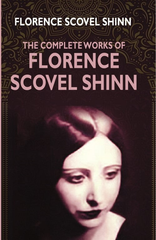 The Complete Works Of Florence Scovel Shinn - Gyan Books - Swadesiicart