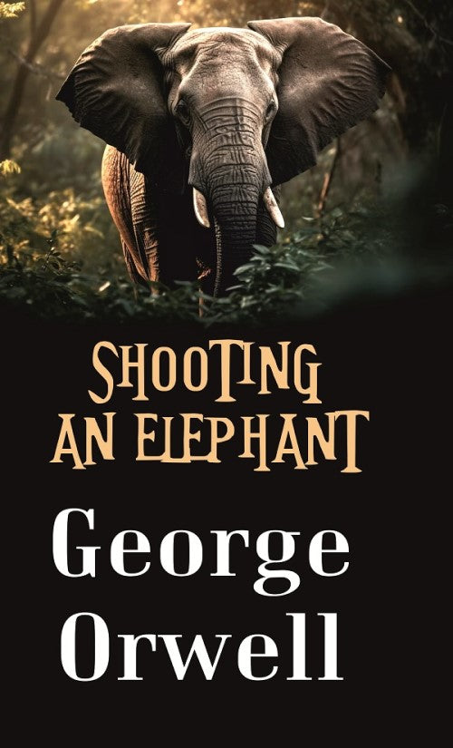 Shooting an Elephant - Gyan Books - Swadesiicart