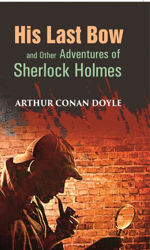 His Last Bow and Other Adventures of Sherlock Holmes - Gyan Books - Swadesiicart